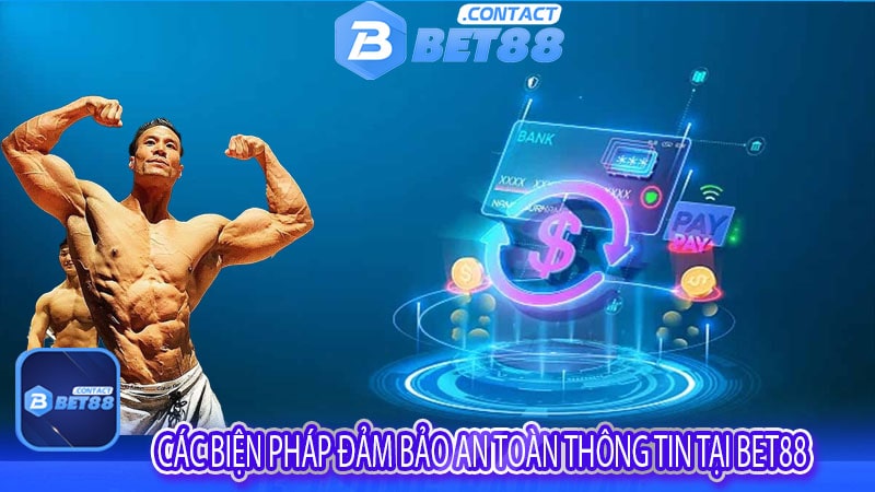 Các biện pháp đảm bảo an toàn thông tin tại bet88