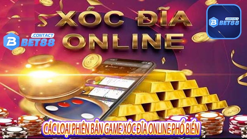 Các loại phiên bản game xóc đĩa online phổ biến