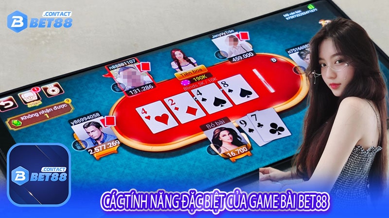 Các tính năng đặc biệt của game bài bet88