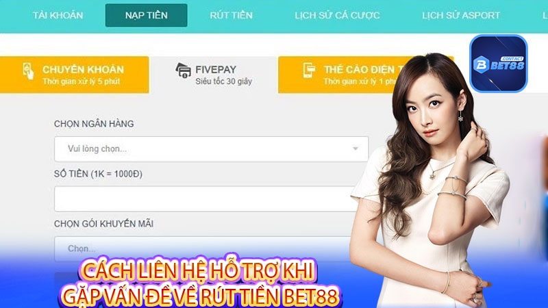 Cách liên hệ hỗ trợ khi gặp vấn đề về rút tiền bet88