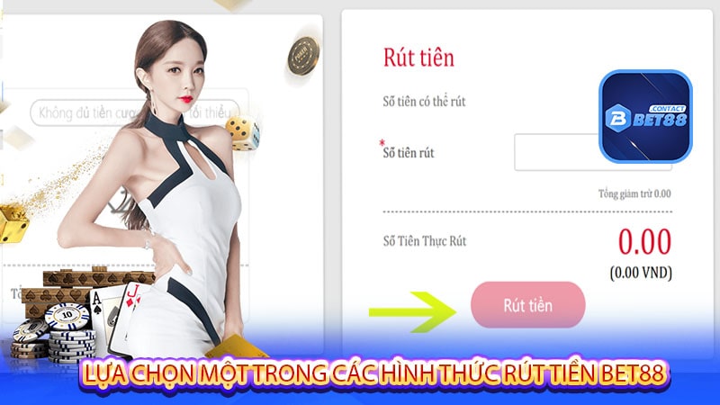 Lựa chọn một trong các hình thức rút tiền bet88