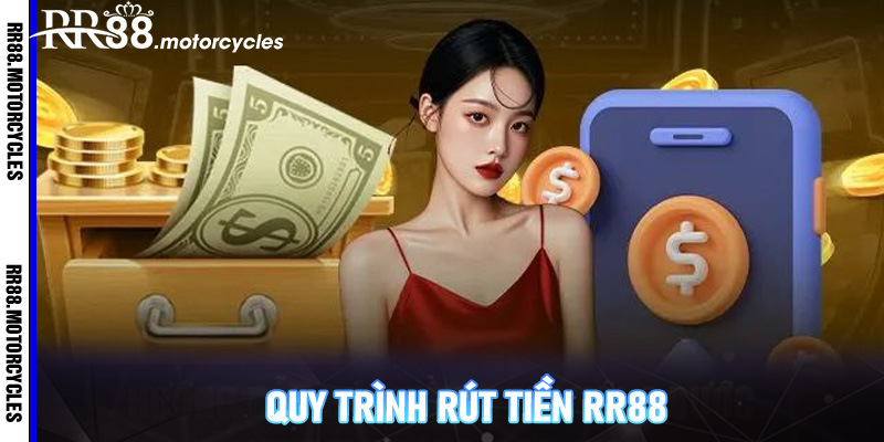 Quy trình rút tiền RR88