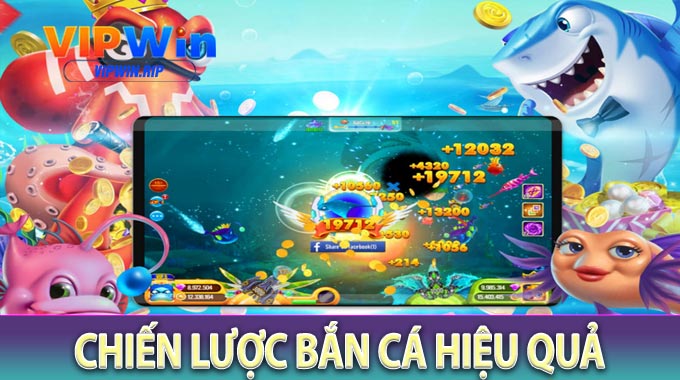 Chiến Lược Bắn Cá Hiệu Quả