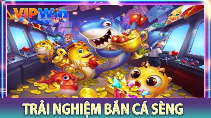 Trải Nghiệm Bắn Cá Sèng